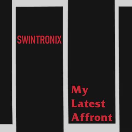 My Latest Affront